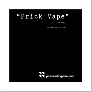 Frick Vape Posters and Art